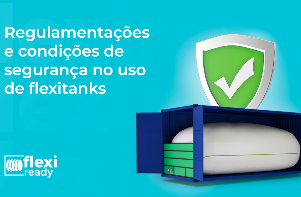 Regulamentações e condições de segurança no uso de flexitanks.